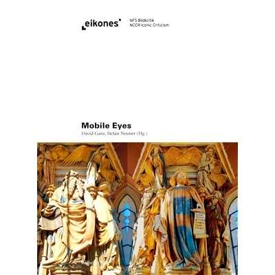 预订 Mobile Eyes: Peripatetisches Sehen in den Bildkulturen der Vormoderne 可移动的眼睛:前现代绘画文化中的游击视觉: 9783