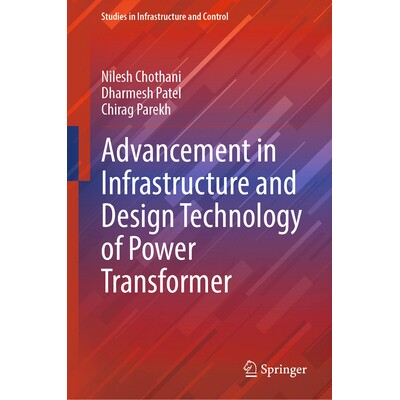 预订 Advancement in Infrastructure and Design Technology of Power Transformer 电力变压器基础设施与设计技术的进步 9789819