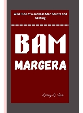预订 Bam Margera: Wild Ride of a Jackass Star-Stunts and Skating: 9798335785945