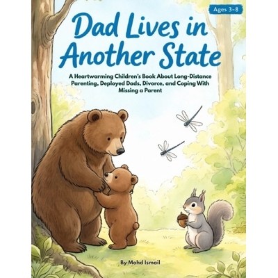 预订 Dad Lives in Another State: A Heartwarming Children’s Book About Long-Distance Parenting, Deployed Dads, Divorce,
