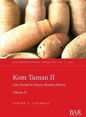 [预订]Kom Tuman II: Late Period to Graeco-Roman Pottery. Volume II. 9781407358314