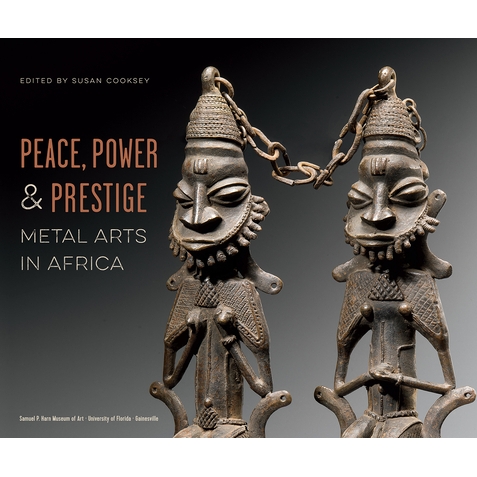 预订 Peace, Power, and Prestige: Metal Arts in Africa 和平，权力与威信：非洲的金属艺术: 9781734323504