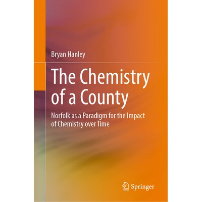 预订 The Chemistry of a County Norfolk as a Paradigm for the Impact of Chemistry over Time 一个郡的化学演变：以诺福克郡图片