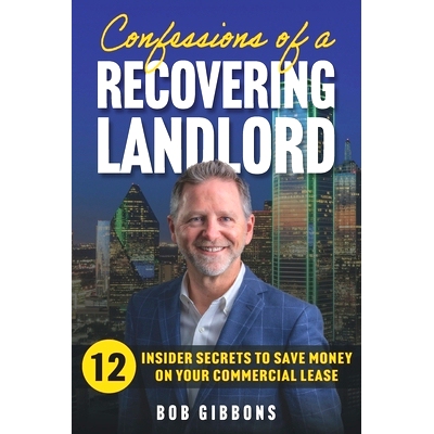 预订 Confessions of a Recovering Landlord: 12 Insider Secrets to Save Money on Your Commercial Lease: 9798218023539