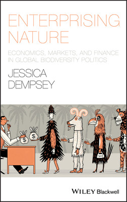 预订 Enterprising Nature - Economics, Markets, and Finance in Global Biodiversity Politics