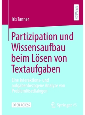 预订 Partizipation und Wissensaufbau beim Lösen von Textaufgaben: Eine interaktions- und aufgabenbezogene Analyse von P