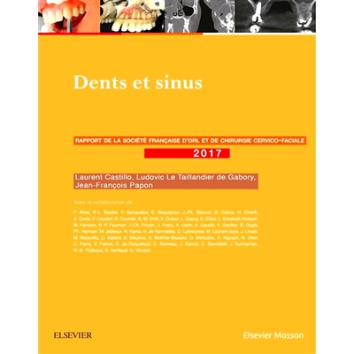预订 Dents et sinus : rapport 2017 de la Société française d’ORL et de chirurgie cervico-faciale 牙齿和鼻窦：法国耳