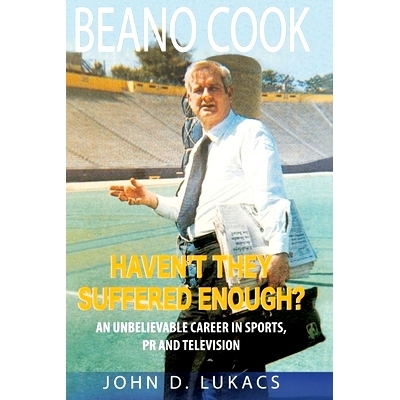 预订 Haven’t They Suffered Enough?: An Unbelievable Career in Sports, PR and Television: 9798688870602