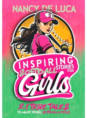 预订 Inspiring Softball Stories for Girls: 21 Remarkable True Tales to Amaze Young Softball Lovers: 9798327118553