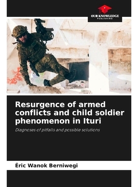 预订 Resurgence of armed conflicts and child soldier phenomenon in Ituri: 9786207628520