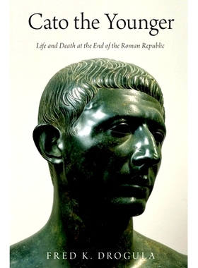 预订 Cato the Younger: Life and Death at the End of the Roman Republic 年轻的加图：罗马共和国末期的生与死: 9780197604373
