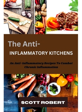 预订 The Anti-Inflammatory Kitchens: Delicious Recipes to Combat Chronic Inflammation: 9798332067631