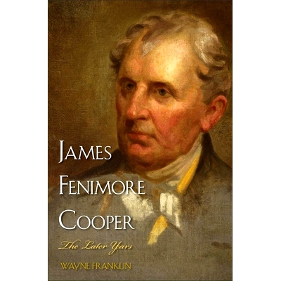 预订 James Fenimore Cooper: The Later Years 詹姆斯·费尼莫尔·库柏：晚年岁月: 9780300135718