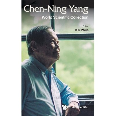 预订 Chen-Ning Yang: World Scientific Collection 杨振宁：世界科技文集: 9789819826629
