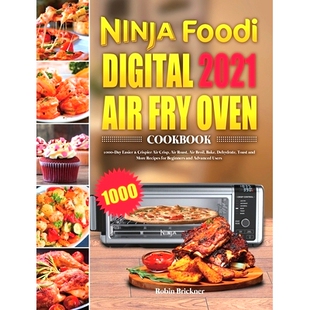 Crisp Ninja Crispier Broil Fry 2021 Day Cookbook Oven Bake Digital Foodi Easier Air Roast 1000 预订