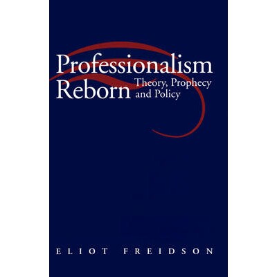 预订 Professionalism Reborn - Theory, Prophecy And Policy 专业主义的重生：理论、预言与政策: 9780745614465