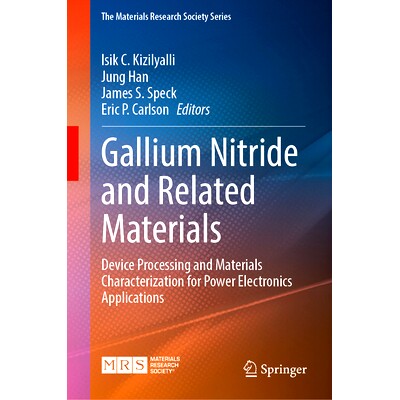 预订 Gallium Nitride and Related Materials: Device Processing and Materials Characterization for Power Electronics Appli