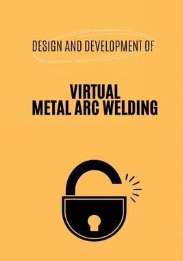 [预订]Design and Development of Virtual Metal Arc Welding 9780210745441