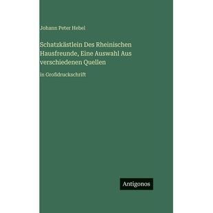 预订 Schatzkästlein Des Rheinischen Hausfreunde, Eine Auswahl Aus verschiedenen Quellen: in Großdruckschrift: 97835637