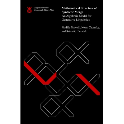 Mathematical Structure of Syntactic Merge An Algebraic Model for Generative Linguistics 句法合并的数学结构：生成语言学