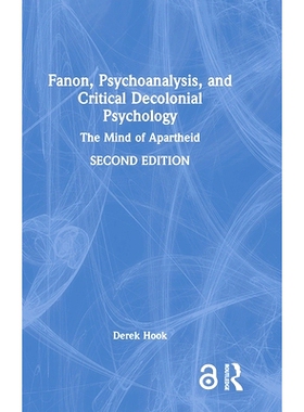 预订 Fanon, Psychoanalysis, and Critical Decolonial Psychology: The Mind of Apartheid 法农、精神分析学与批判性去殖民主义