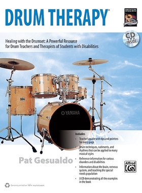 Drum Therapy: Healing with the Drumset: A Powerful Resource for Drum Teachers and Therapists of Students with Disabilit