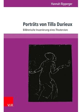 预订 Porträts von Tilla Durieux: Bildnerische Inszenierung eines Theaterstars 蒂拉·杜里厄的肖像：戏剧明星的视觉制作: 9