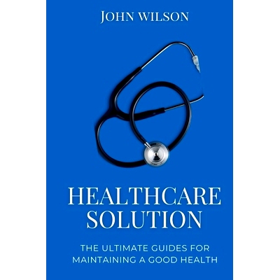预订 Healthcare Solutions: The ultimate guides for maintaining a good health: 9798844465383
