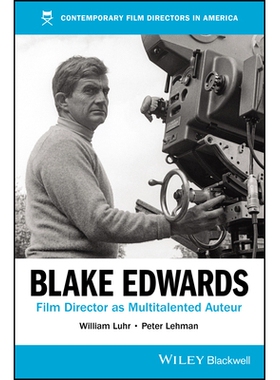 预订 Blake Edwards - Film Director as Multitalented Auteur: Film Director as Multitalented Auteur 布莱克·爱德华兹：电影