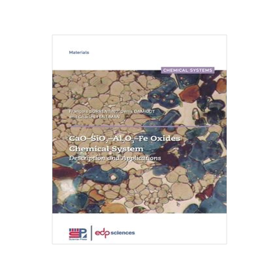 [预订]CaO-SiO2-AI2O3-Fe oxides chemical system 9782759824809