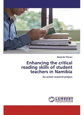 预订 Enhancing the critical reading skills of student teachers in Namibia: An action research project 增强纳米比亚学生教