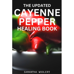 预订 The Updated Cayenne Pepper Healing Book: 9798864729335