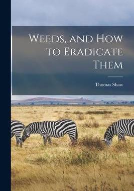 [预订]Weeds, and How to Eradicate Them [microform] 9781015193925