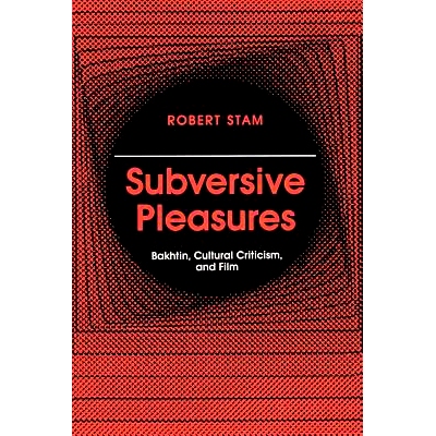 预订 Subversive Pleasures: Bakhtin, Cultural Criticism, and Film 颠覆性的快感：巴赫金、文化批评和电影: 9780801845093