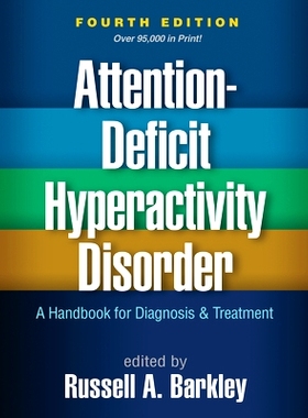 预订 Attention-Deficit Hyperactivity Disorder, Fourth Edition: A Handbook for Diagnosis and Treatment: 9781462538874