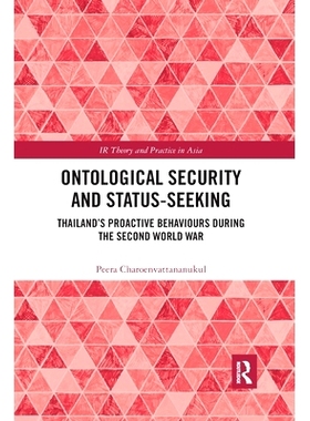 预订 Ontological Security and Status-Seeking: Thailand’s Proactive Behaviours during the Second World War 本体安全与地