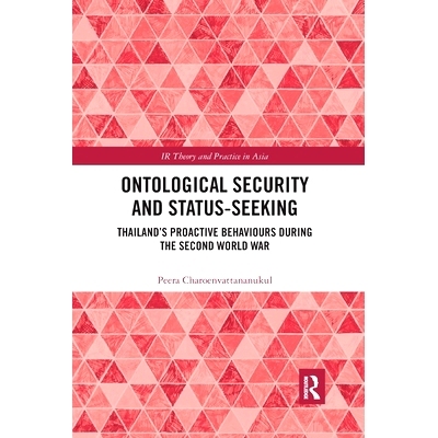 预订 Ontological Security and Status-Seeking: Thailand’s Proactive Behaviours during the Second World War 本体安全与地