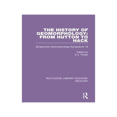 [预订]The History of Geomorphology: From Hutton to Hack: Binghamton Geomorphology Symposium 19 9780367464639