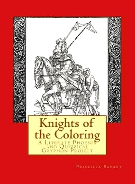 预订 Knights of the Coloring: A Literate Phoenix and Quizzical Gryphon Production: 9781979055819