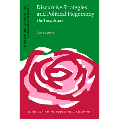 预订 Discursive Strategies and Political Hegemony: The Turkish case 话语策略和政治领导权：土耳其案例: 9789027206558