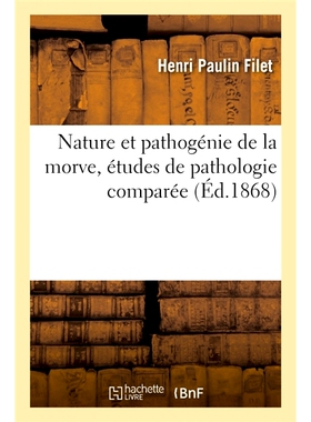 预订 Nature et pathogénie de la morve, études de pathologie comparée 鼻疽的性质和发病机制，比较病理学研究: 9782329398