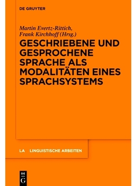 预订 Geschriebene und gesprochene Sprache als Modalitäten eines Sprachsystems 书面和口头语言作为语言系统的模态: 9783110