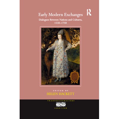 预订 Early Modern Exchanges: Dialogues Between Nations and Cultures, 1550-1750: 9780367880101