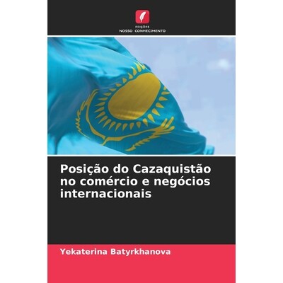 预订 Posição do Cazaquistão no comércio e negócios internacionais 9786209249082