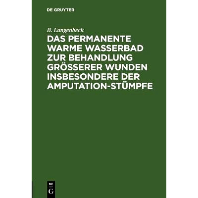 预订 Das permanente warme Wasserbad zur Behandlung grösserer Wunden insbesondere der Amputation-stümpfe: 9783111131481