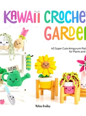 预订 Kawaii Crochet Garden: 40 Super Cute Amigurumi Patterns for Plants and More