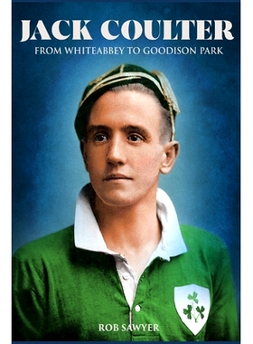 预订 Jack Coulter - From Whiteabbey to Goodison Park: 9798800786125