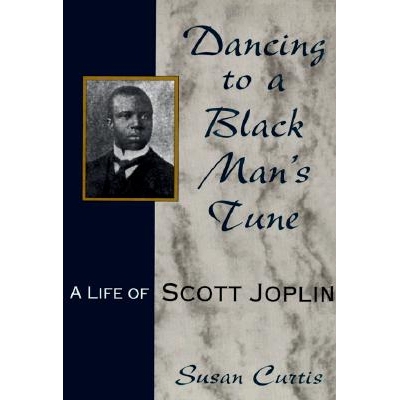 预订 Dancing to a Black Man’s Tune: A Life of Scott Joplin 随着黑人音乐起舞：斯科特·乔普林的一生: 9780826209498