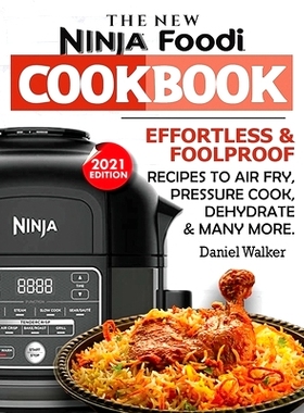 预订 The New Ninja Foodi Cookbook: Effortless & Foolproof Recipes to Air Fry, Pressure Cook, Dehydrate & Many More (2021