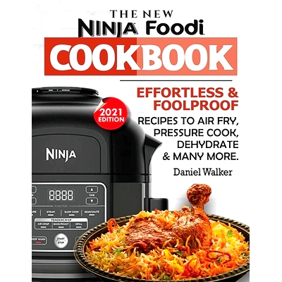 预订 The New Ninja Foodi Cookbook: Effortless & Foolproof Recipes to Air Fry, Pressure Cook, Dehydrate & Many More (2021